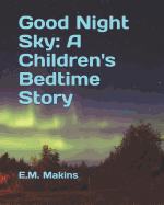 Good Night Sky: A Children's Bedtime Story
