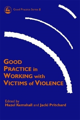 Good Practice in Working with Victims of Violence - Cooper, Cary (Contributions by), and Cattanach, Ann (Contributions by), and Fearns, Brenda (Contributions by)