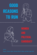 Good Reasons to Run: Women and Political Candidacy