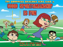 Good Sportsmanship is Fun (Goodness Gracious Club)