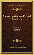 Good Talking and Good Manners: Fine Arts (1887)