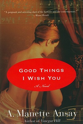 Good Things I Wish You - Ansay, A Manette