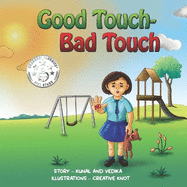 Good Touch - Bad Touch: A Children's Book Teaching Safe and Unsafe Touches, Personal Boundaries, Body Safety, and Consent for Kids Aged 3-10