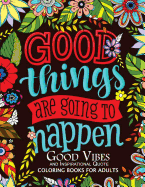 Good Vibes and Inspirational Quote: Coloring Books for Adults