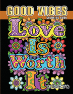 Good Vibes Coloring Book: Motivational and Inspirational Sayings Coloring Book for Adults, 50 Art activities, Live Laugh Love Quotes for Stress Relieving and Relaxation