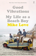 Good Vibrations: My Life as a Beach Boy