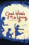 Good Words for the Young: A Child's Devotional