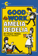 Good Work Amelia Bedelia - Parrish, Peggy, and Parish, Peggy