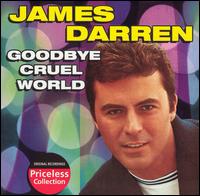 Goodbye Cruel World: 1959-1962 - James Darren