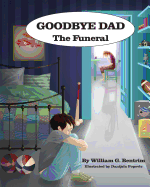 Goodbye Dad, The Funeral - Bentrim, William G