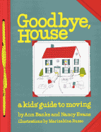 Goodbye House: A Kid's Guide to Moving