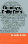 Goodbye, Philip Roth - Smith, Martin