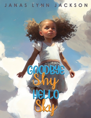 "Goodbye Shy, Hello Sky" - Lynn Jackson, Janas