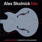 Goodbye to Romance: Standards for a New Generation - Alex Skolnick