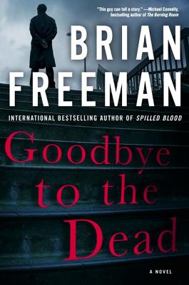 Goodbye to the Dead - Freeman, Brian, MD