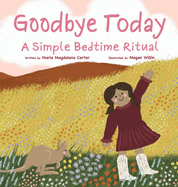 Goodbye Today: A Simple Bedtime Ritual