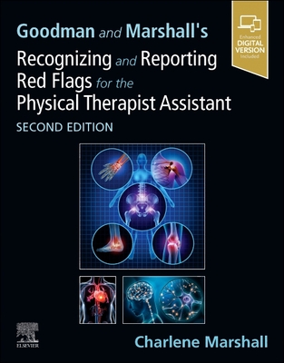 Goodman and Marshall's Recognizing and Reporting Red Flags for the Physical Therapist Assistant - Marshall, Charlene, Bs (Editor)