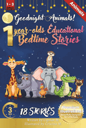 Goodnight Animals: 1-Year-Old's Educational Bedtime Stories with Premium Illustrations: Gentle Animal Tales to Soothe Little Ones, Perfect for Bedtime Bonding and Introducing Baby's First Friends in a Calming Storytime Setting