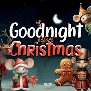Goodnight Before Christmas: A Magical Holiday Tale with Santa, Rudolph and Festive Friends
