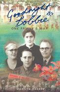 Goodnight Bobbie: One Family's War