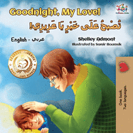 Goodnight, My Love! (English Arabic Children's Book): Bilingual Arabic Book for Kids