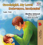 Goodnight, My Love!: English Polish Bilingual