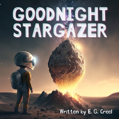 Goodnight Stargazer - Creel, E G