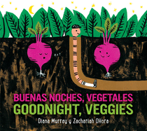 Goodnight, Veggies/Buenas Noches, Vegetales Board Book: Bilingual English-Spanish