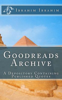 Goodreads Archive: A Depository Containing Published Quotes - Ibrahim, Ibrahim