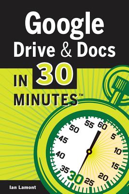 Google Drive & Docs in 30 Minutes - Lamont, Ian