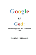 Google Is God: Technology and the Future of God