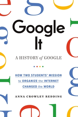 Google It: A History of Google - Redding, Anna Crowley