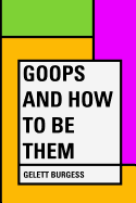 Goops and How to Be Them