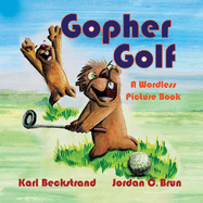 Gopher Golf: A Wordless Picture Book