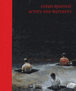 Goran Djurovic: Actors and Watchers