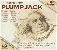 Gordon Getty: Plump Jack - Bruce Rameker (baritone); Chester Patton (bass baritone); Christopher Robertson (bass baritone);...