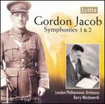 Gordon Jacob: Symphonies 1 & 2 - London Philharmonic Orchestra; Barry Wordsworth (conductor)