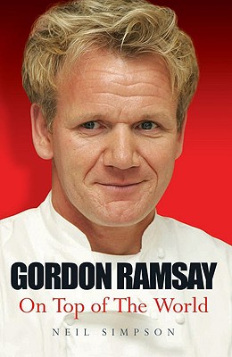 Gordon Ramsay: On Top of the World - Simpson, Neil