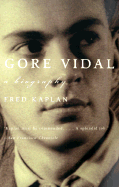 Gore Vidal: A Biography - Kaplan, Fred