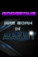 GORGEOUS Are Born In AUGUST