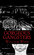 Gorgeous Gangsters - Webb, William