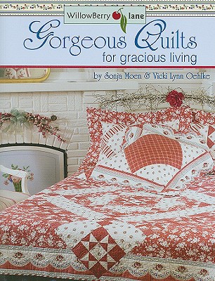 Gorgeous Quilts for Gracious Living - Moen, Sonja, and Oehlke, Vicki Lynn