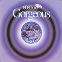 Gorgeous - 808 State