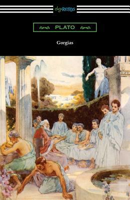 Gorgias - Plato, and Jowett, Benjamin (Translated by), and Schleiermacher, Friedrich (Introduction by)