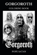 Gorgoroth Coloring Book: Legendary Black Metal Band and Trve Kvlt Icons, Artistic Gaahl and Black Metal Infernus Inspired Adult Coloring Book