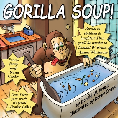 Gorilla Soup! - Kruse, Donald W, and Whitmore, James (Contributions by)