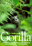 Gorilla: Struggle for Survival in the Virungas