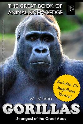 Gorillas: Strongest of the Great Apes - Martin, M