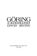 Goring: A Biography - Irving, David John Cawdell