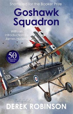 Goshawk Squadron: 50th Anniversary Edition - Robinson, Derek